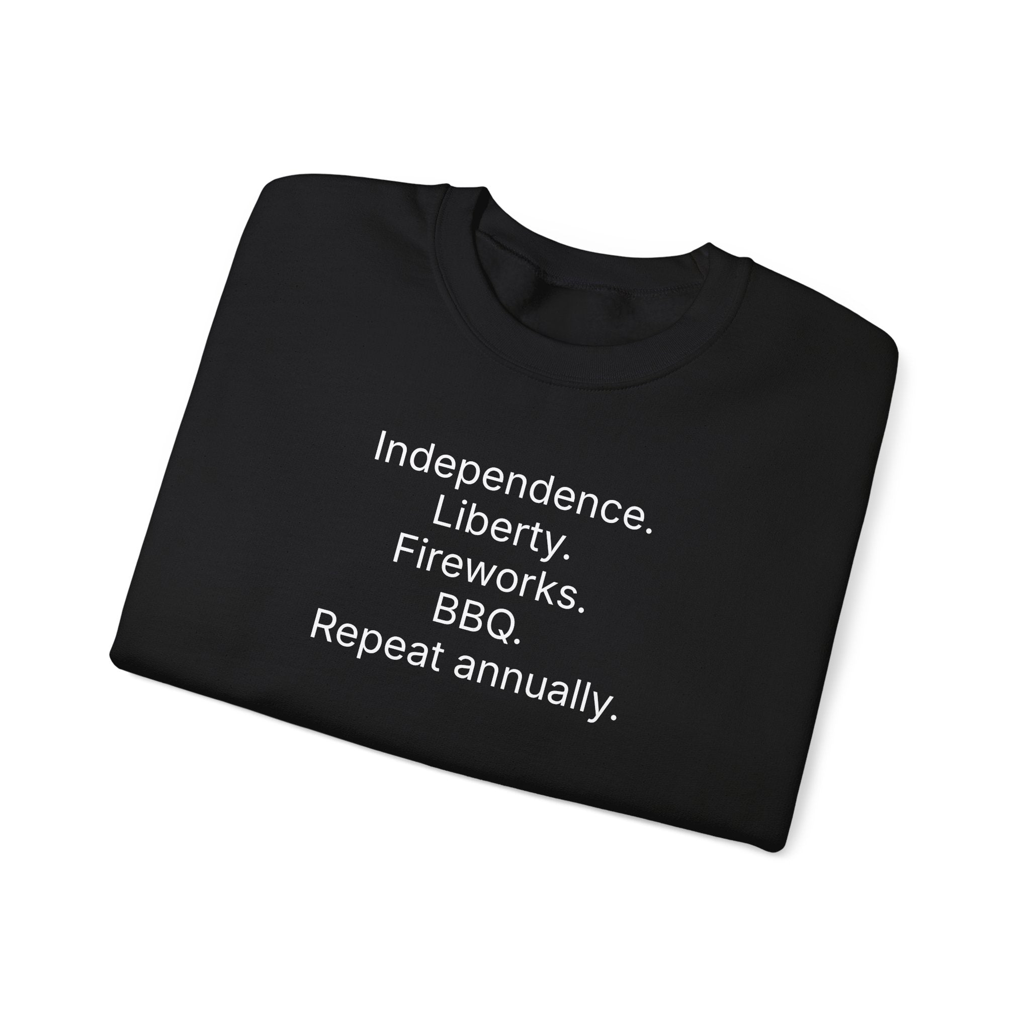 Independence. Liberty. Fireworks. BBQ. Repeat Annually. — Crewneck Sweatshirt