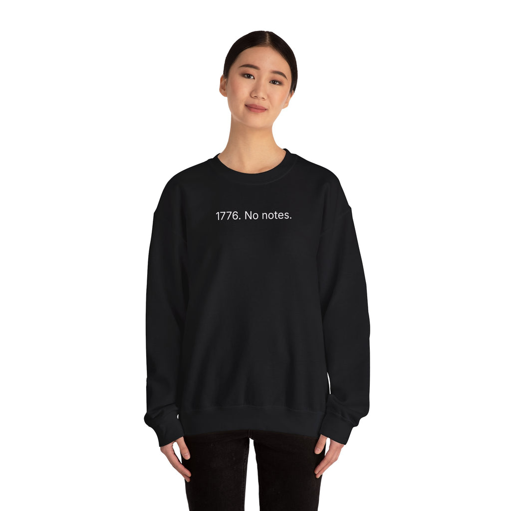 Crewneck Sweatshirt — “1776. No notes.” Patriotic Minimalist Pullover