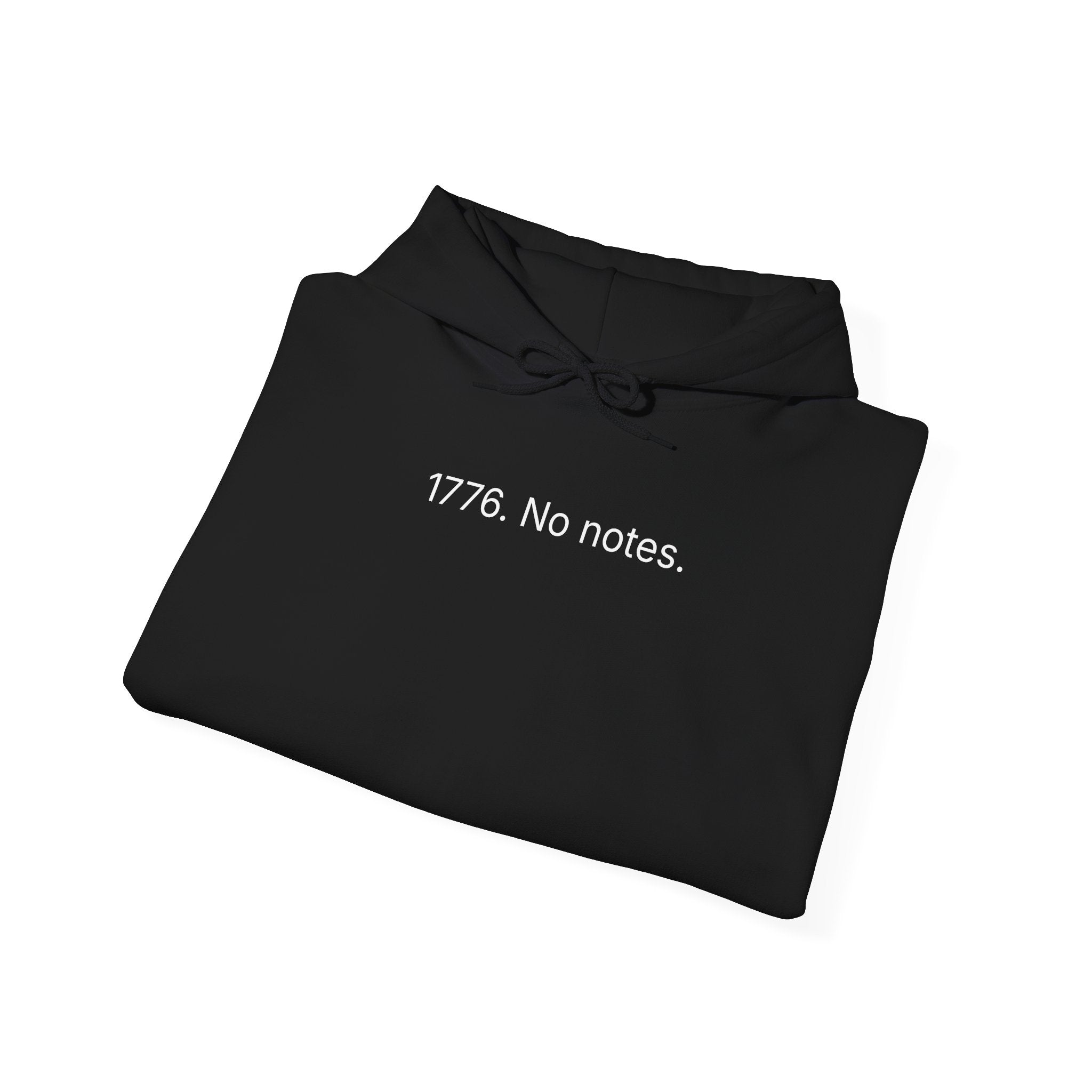 1776. No Notes. Hoodie — Minimalist Patriotic Sweatshirt