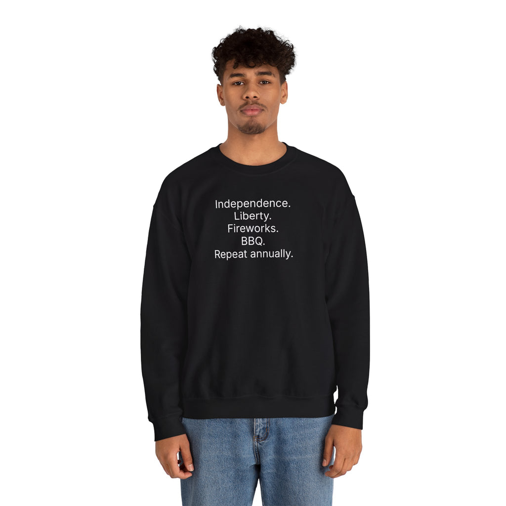 Independence. Liberty. Fireworks. BBQ. Repeat Annually. — Crewneck Sweatshirt