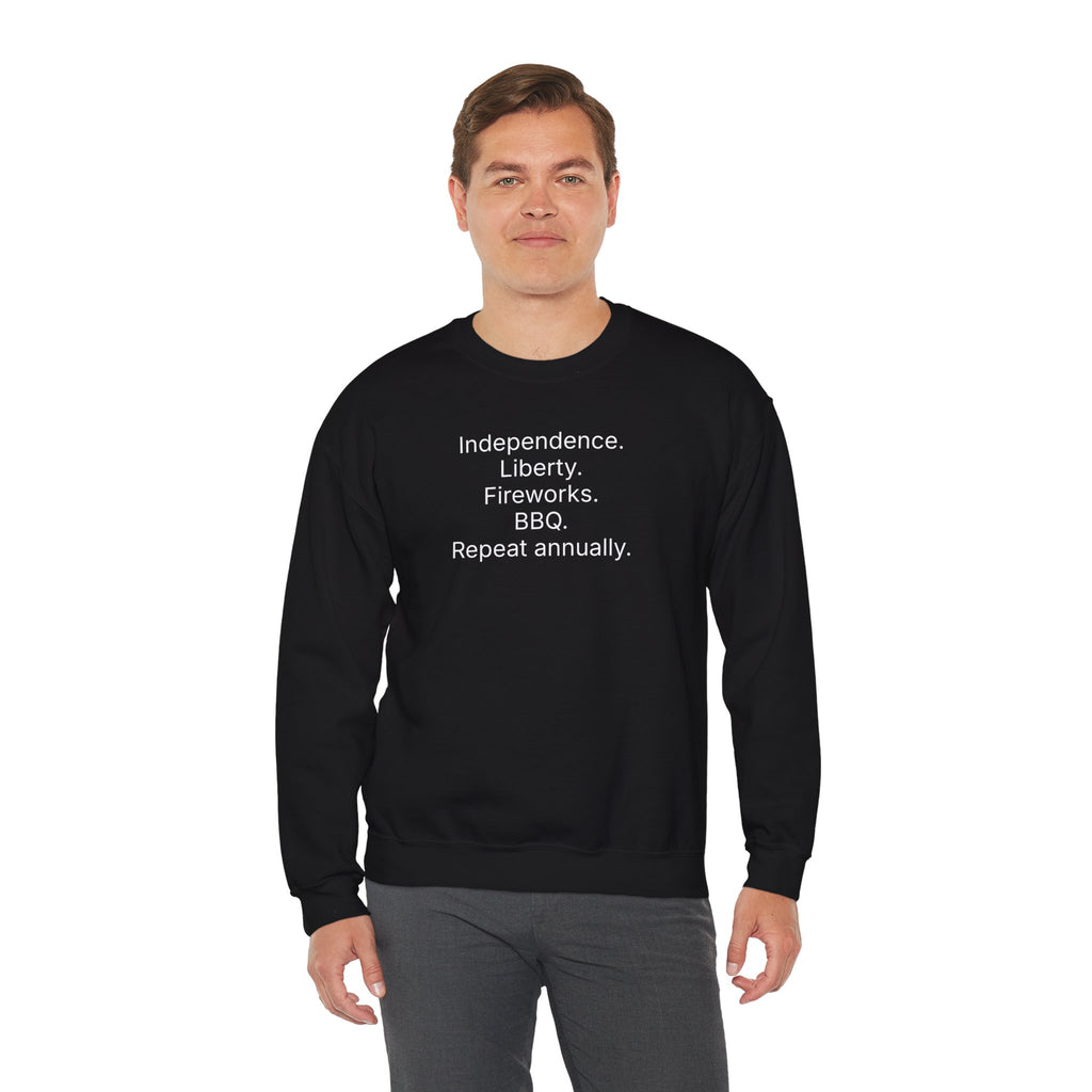 Independence. Liberty. Fireworks. BBQ. Repeat Annually. — Crewneck Sweatshirt
