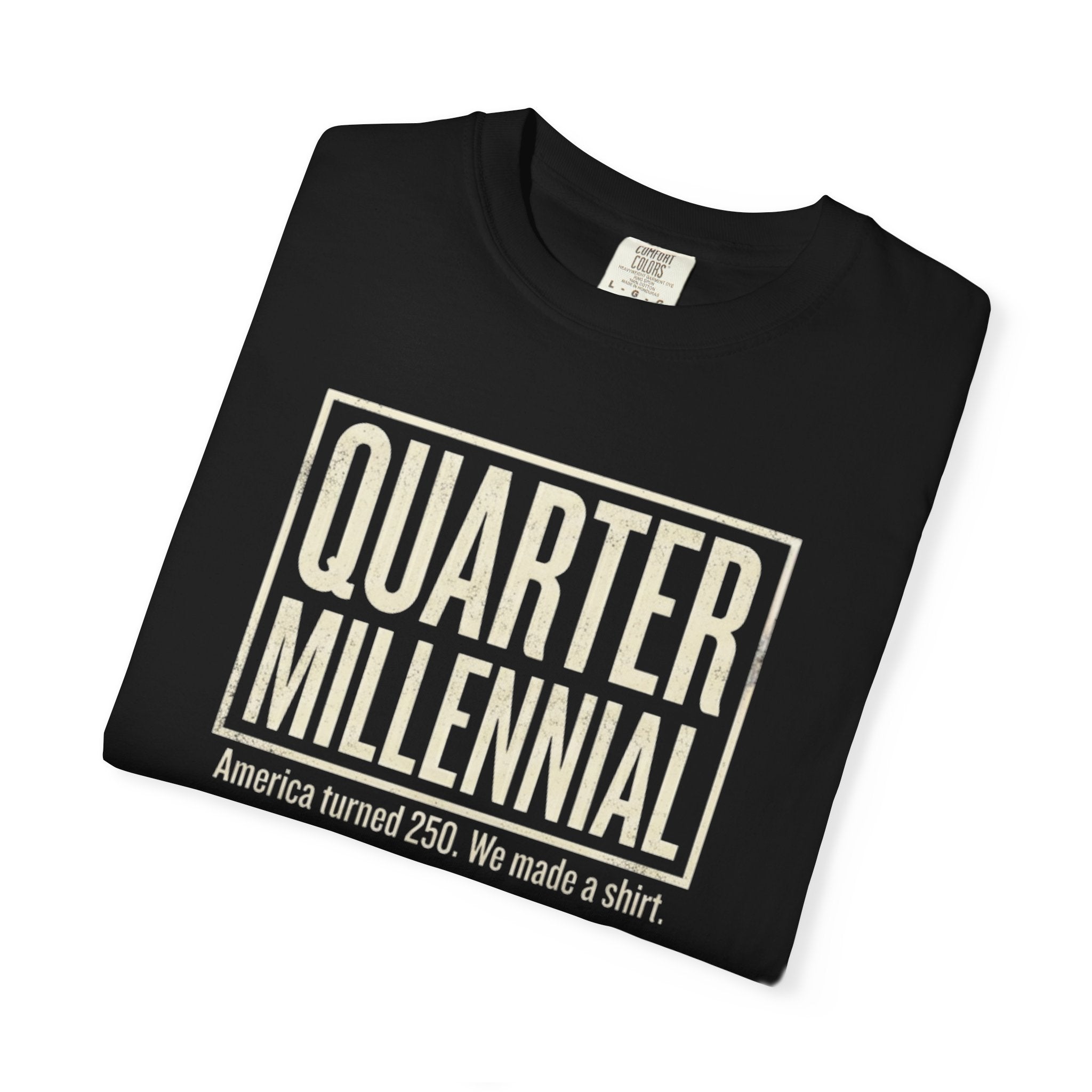 Quarter Millennial T-Shirt — "America turned 250" Retro Graphic Tee