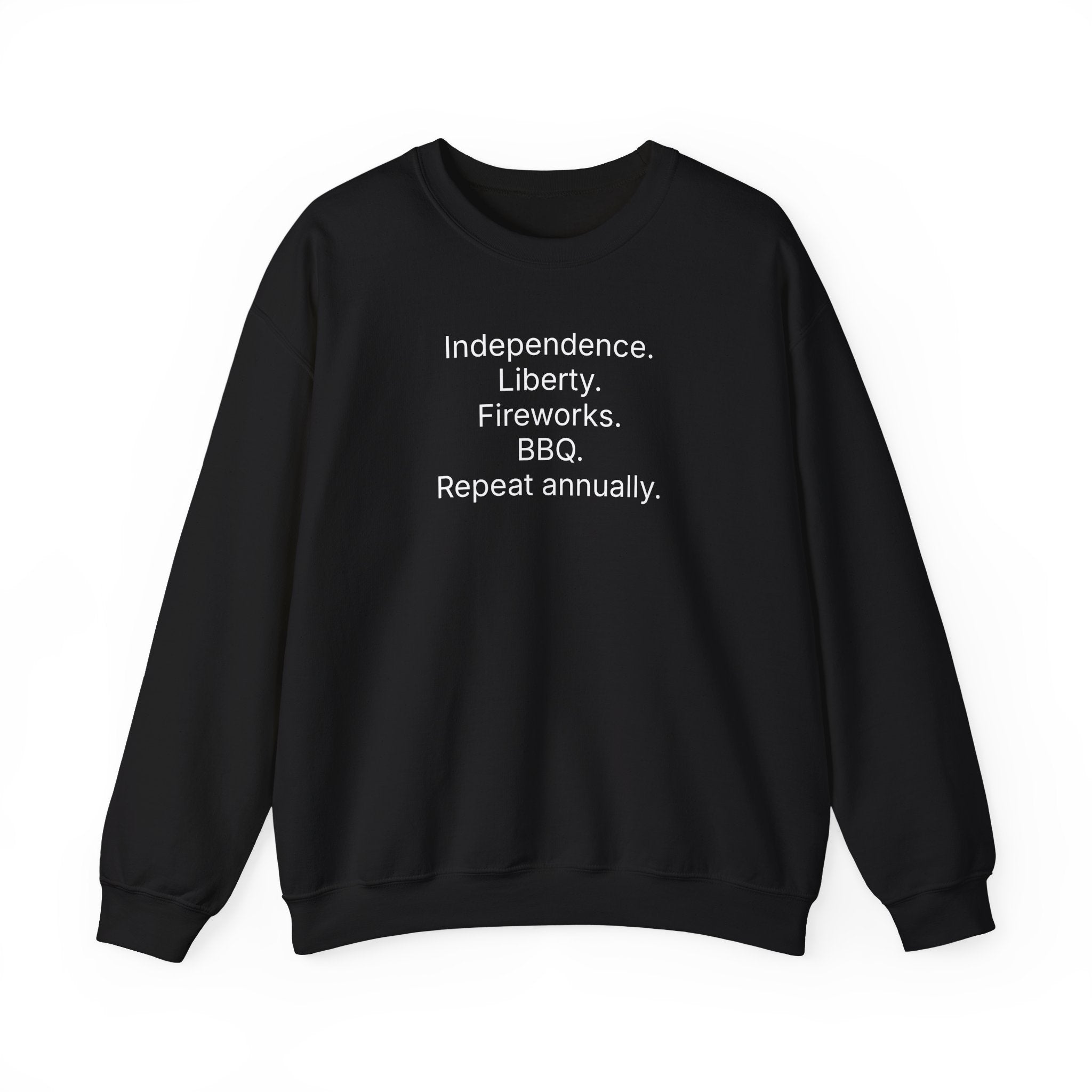 Independence. Liberty. Fireworks. BBQ. Repeat Annually. — Crewneck Sweatshirt