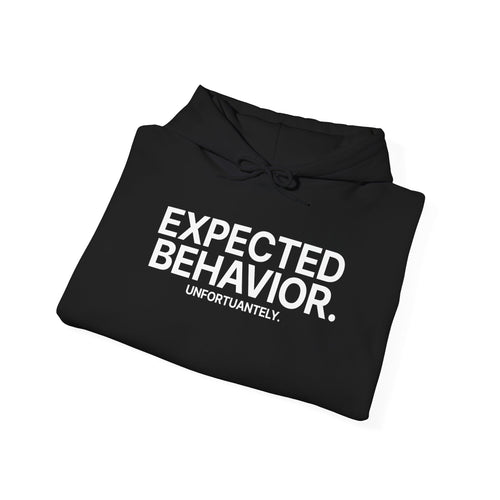 Expected Behavior Unfortunately - Hoodie