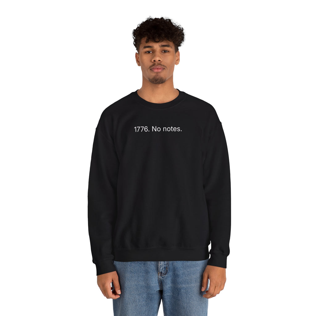 Crewneck Sweatshirt — “1776. No notes.” Patriotic Minimalist Pullover