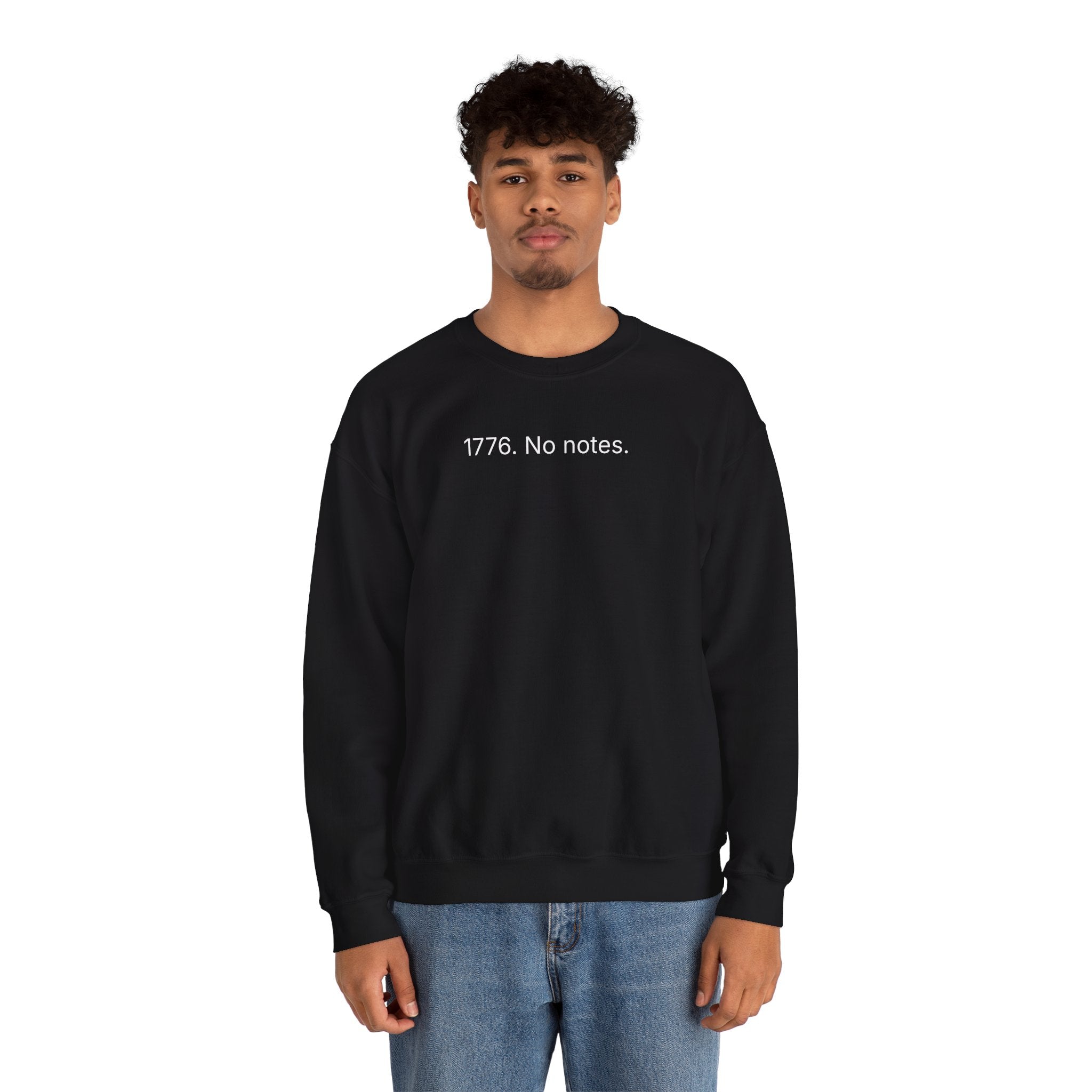 Crewneck Sweatshirt — “1776. No notes.” Patriotic Minimalist Pullover