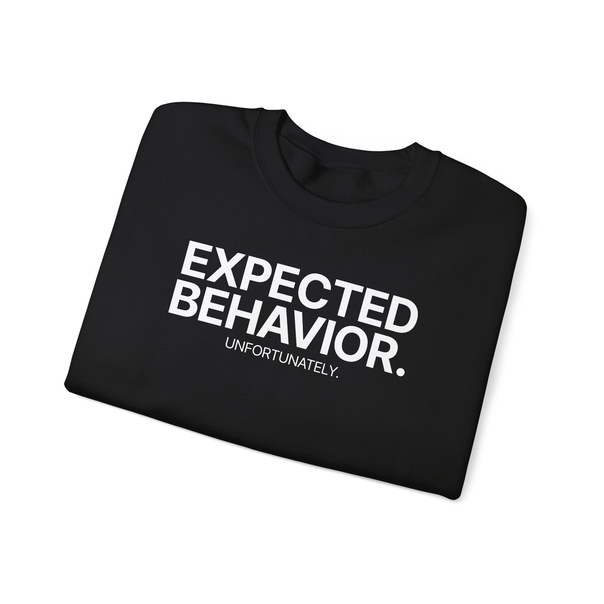 Expected Behavior Unfortunately - Crewneck