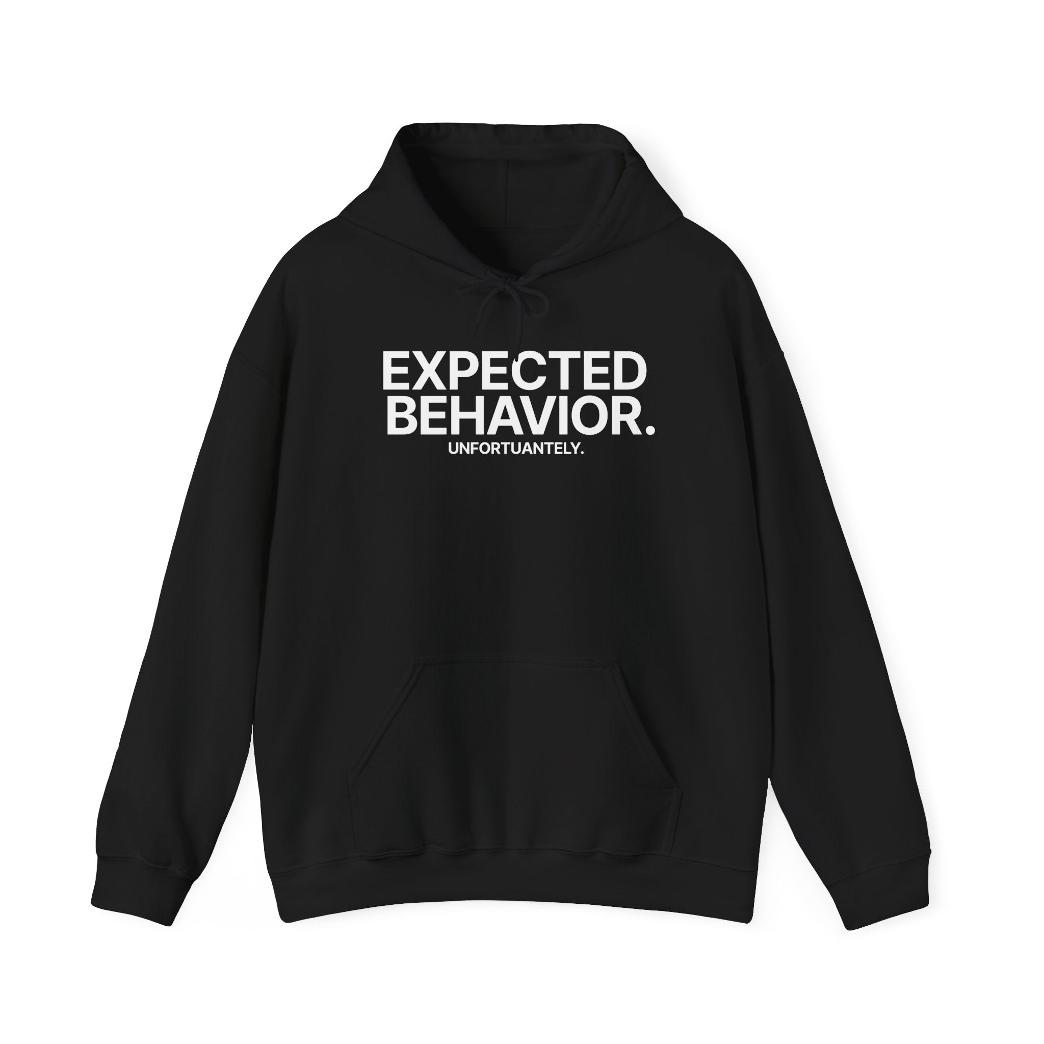 Expected Behavior Unfortunately - Hoodie